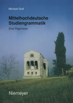 Mittelhochdeutsche Studiengrammatik von Graf,  Michael
