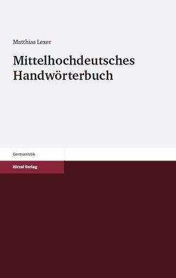 Mittelhochdeutsches Handwörterbuch Bibliotheksausgabe von Gärtner,  Kurt, Lexer,  Matthias