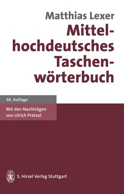 Mittelhochdeutsches Taschenwörterbuch von Lexer,  Matthias, Pretzel,  Ulrich