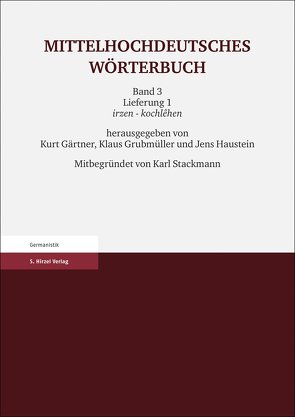 Mittelhochdeutsches Wörterbuch. Dritter Band, Lieferung 1 von Gärtner,  Kurt, Grubmüller,  Klaus, Haustein,  Jens, Stackmann †,  Karl