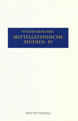 Mittellateinische Studien IV von Berschin,  Walter, Licht,  Tino
