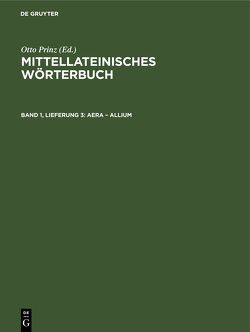 Mittellateinisches Wörterbuch / Aera – allium von Bayerischen Akademie der Wissenschaften, Lehmann,  Paul, Prinz,  Otto, Stroux,  Johannes