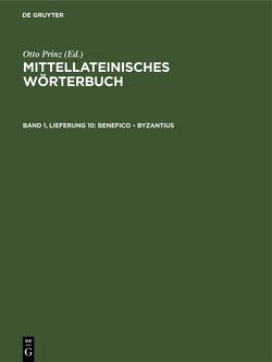Mittellateinisches Wörterbuch / Benefico – Byzantius von Bayerischen Akademie der Wissenschaften, Lehmann,  Paul, Prinz,  Otto, Stroux,  Johannes