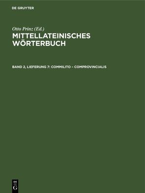 Mittellateinisches Wörterbuch / Commilito – comprovincialis von Bayerischen Akademie der Wissenschaften, Lehmann,  Paul, Prinz,  Otto, Stroux,  Johannes