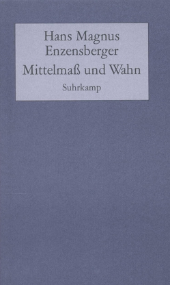 Mittelmaß und Wahn von Enzensberger,  Hans Magnus