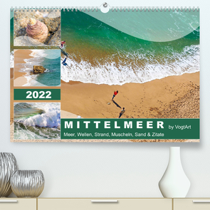 Mittelmeer, Meer, Wellen, Strand, Muscheln, Sand & Zitate (Premium, hochwertiger DIN A2 Wandkalender 2022, Kunstdruck in Hochglanz) von VogtArt