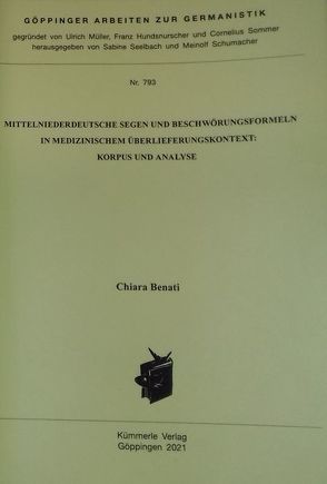 Mittelniederdeutsche Segen und Beschwörungsformeln in medizinischem Überlieferungskontext: Korpus und Analyse von Benati,  Chiara