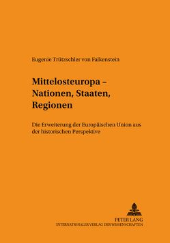 Mittelosteuropa – Nationen, Staaten, Regionen von Trützschler,  Eugenie von