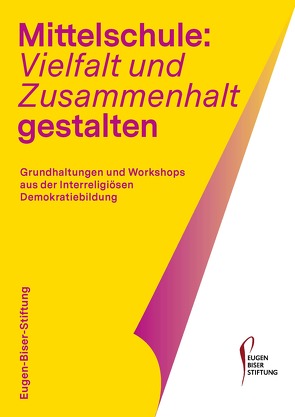 Mittelschule: Vielfalt und Zusammenhalt gestalten von Badawia,  Tarek, Enders,  Andreas, Exner-Krikorian,  Sabine, Güzel,  Selcen, Jonas-Märtin,  Esther, Kiesel,  Doron, Naurath,  Elisabeth, Zinsmeister,  Stefan