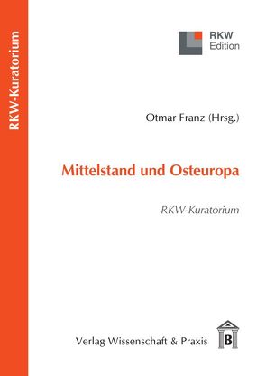 Mittelstand und Osteuropa. von Franz,  Otmar