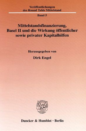 Mittelstandsfinanzierung, Basel II und die Wirkung öffentlicher sowie privater Kapitalhilfen. von Engel,  Dirk