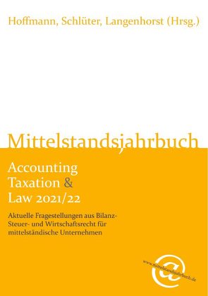 Mittelstandsjahrbuch Accounting Taxation & Law 2021/22 von Hoffmann,  Karsten, Langenhorst,  Marius Christian, Schlüter,  Harald