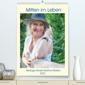 Mitten im Leben Bestage Model Martina Marten (Premium, hochwertiger DIN A2 Wandkalender 2022, Kunstdruck in Hochglanz) von Marten,  Martina