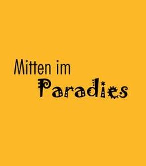 Mitten im Paradies von Büttner,  Feliks, Koch,  Klaus D