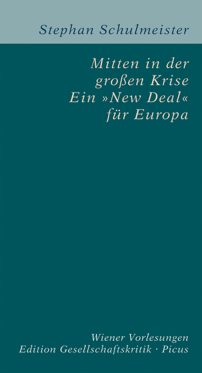 Mitten in der großen Krise. Ein „New Deal“ für Europa von Schulmeister,  Stephan