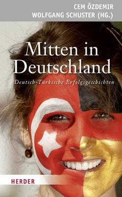 Mitten in Deutschland von Özdemir,  Cem, Schuster,  Wolfgang