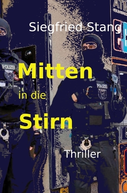 Mitten in die Stirn von Stang,  Siegfried