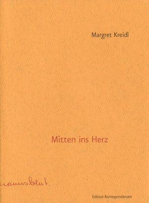 Mitten ins Herz von Kreidl,  Margret