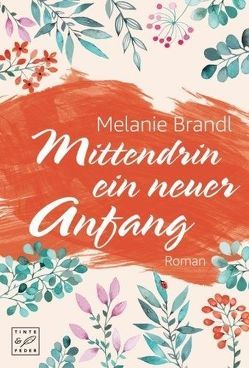 Mittendrin ein neuer Anfang von Brandl,  Melanie