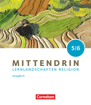 Mittendrin – Lernlandschaften Religion – Unterrichtswerk für katholische Religionslehre am Gymnasium/Sekundarstufe I – Ausgabe N – Band 1: 5./6. Schuljahr von Arnold,  Sabrina, Bosold,  Iris, Ehlen,  Julia, Feldmann,  Jörg, Hassel,  Jasmin, Michalke-Leicht,  Wolfgang, Otten,  Gabriele, Resch,  Marie-Christin, Sajak,  Clauß Peter