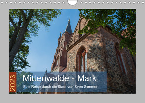 Mittenwalde – Mark (Wandkalender 2023 DIN A4 quer) von Sommer Fotografie,  Sven
