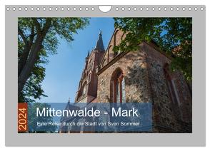 Mittenwalde – Mark (Wandkalender 2024 DIN A4 quer), CALVENDO Monatskalender von Sommer Fotografie,  Sven