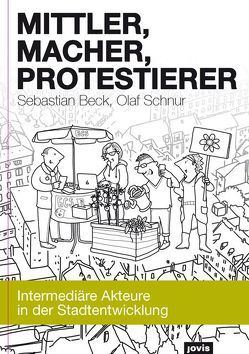 Mittler, Macher, Protestierer von Beck,  Sebastian, Schnur,  Olaf