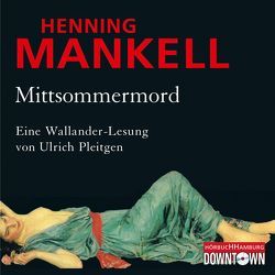 Mittsommermord (Ein Kurt-Wallander-Krimi 8) von Butt,  Wolfgang, Mankell,  Henning, Pleitgen,  Ulrich