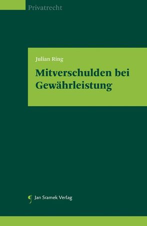 Mitverschulden bei Gewährleistung von Ring,  Julian