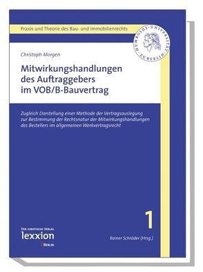 Mitwirkungshandlungen des Auftraggebers im VOB/B-Bauvertrag von Morgen,  Christoph