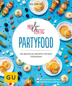 Mix & Fertig – Partyfood von Stanitzok,  Nico