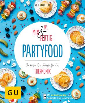 Mix & Fertig – Partyfood von Stanitzok,  Nico