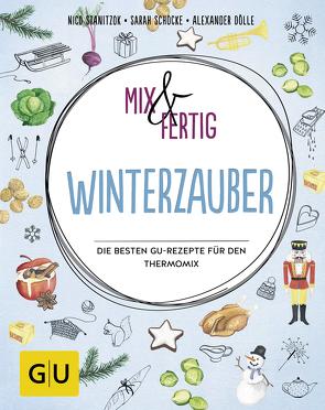Mix & fertig Winterzauber von Dölle,  Alexander, Schocke,  Sarah, Stanitzok,  Nico