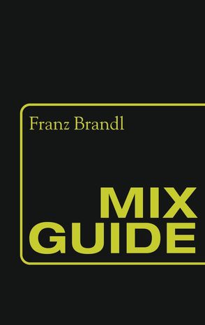 Mix Guide von Brandl,  Franz