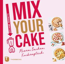 Mix Your Cake! von Marinette,  Guillaume