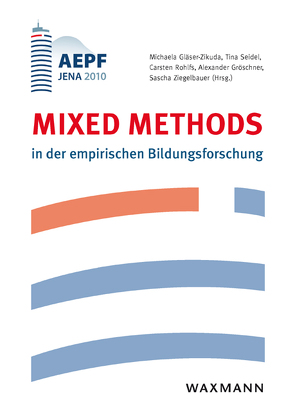 Mixed Methods in der empirischen Bildungsforschung von Gläser-Zikuda,  Michaela, Gröschner,  Alexander, Rohlfs,  Carsten, Seidel,  Tina, Ziegelbauer,  Sascha