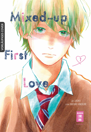 Mixed-up First Love 07 von Aruko, Hinekure,  Wataru, Kamada,  Tabea