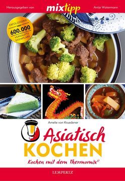 mixtipp: Asiatisch Kochen von von Kruedener,  Amelie, Watermann,  Antje