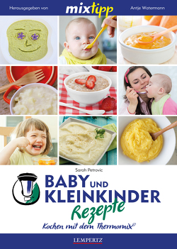 MIXtipp Baby- und Kleinkinder-Rezepte von Petrovic,  Sarah, Watermann,  Antje