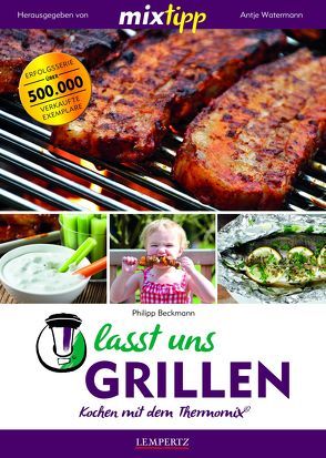 mixtipp: Lasst uns grillen! von Beckmann,  Philipp, Watermann,  Antje