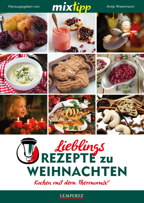 MIXtipp Lieblings-Rezepte zu Weihnachten von Watermann,  Antje
