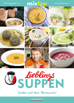 MIXtipp Lieblings-Suppen von Watermann,  Antje