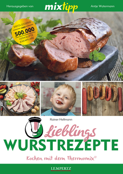MIXtipp Lieblings-Wurstrezepte von Hellmann,  Rainer, Watermann,  Antje
