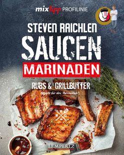 mixtipp PROFILINIE Steven Raichlens Barbecue! Saucen, Rubs, Marinaden & Grillbutter von Raichlen,  Steven, Watermann,  Antje