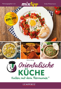 MIXtipp Orientalische Küche von König,  Britta, Watermann,  Antje