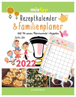 mixtipp: Rezeptkalender & Familienplaner 2022 von Watermann,  Antje