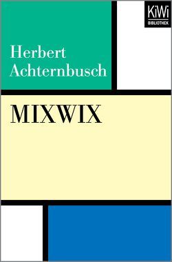 Mixwix von Achternbusch,  Herbert