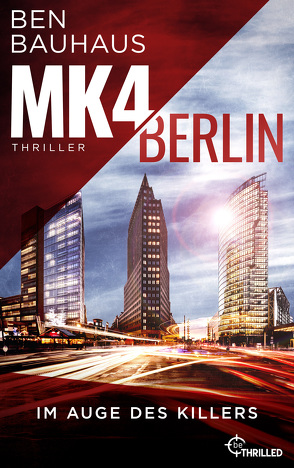 MK4 Berlin – Im Auge des Killers von Bauhaus,  Ben