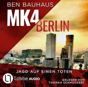 MK4 Berlin – Jagd auf einen Toten von Bauhaus,  Ben