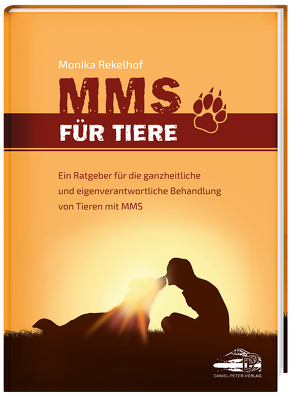 MMS & CDL für Tiere – Das erste Tierbuch über MMS&CDL von Rekelhof,  Monika